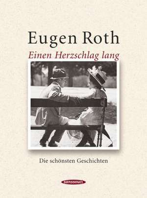 Einen Herzschlag lang de Eugen Roth