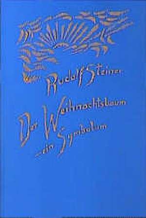 Der Weihnachtsbaum - ein Symbolum de Rudolf Steiner