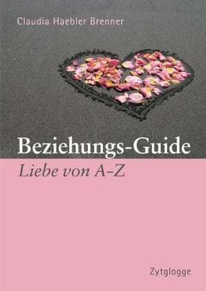 Beziehungs-Guide de Claudia Haebler Brenner