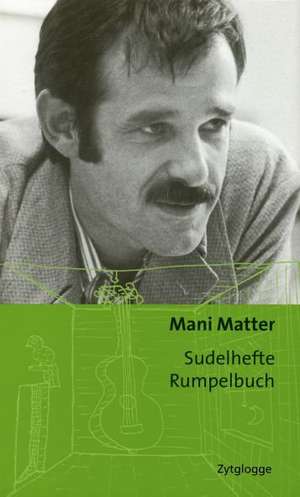 Sudelhefte Rumpelbuch de Mani Matter