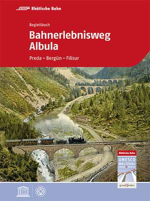 Bahnerlebnisweg Albula de Verein Rhätische Bahn