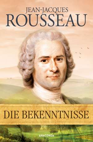 Die Bekenntnisse de Jean-Jacques Rousseau