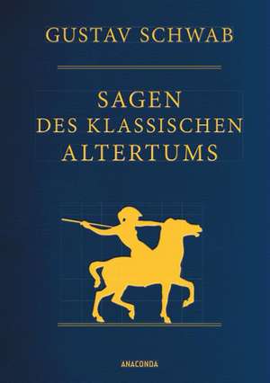 Sagen des klassischen Altertums - Vollständige Ausgabe (Cabra-Leder) de Gustav Schwab