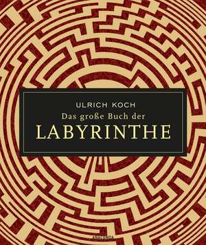 Das große Buch der Labyrinthe de Ulrich Koch