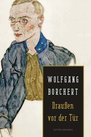 Draußen vor der Tür de Wolfgang Borchert