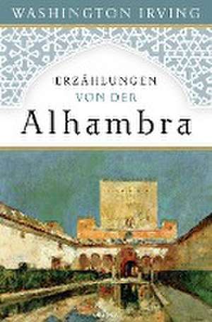 Erzählungen von der Alhambra de Washington Irving