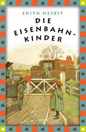 Die Eisenbahnkinder de Edith Nesbit