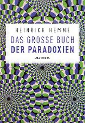 Das große Buch der Paradoxien de Heinrich Hemme