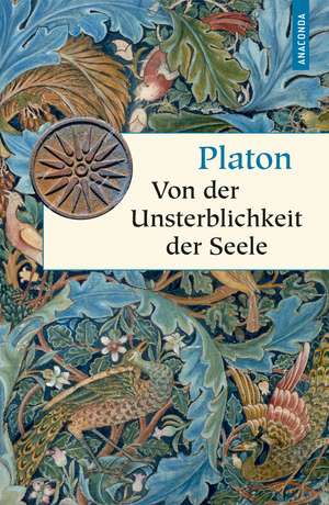 Von der Unsterblichkeit der Seele de Platon