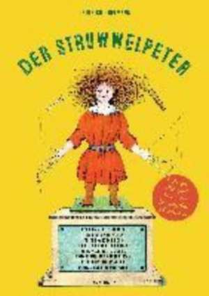 Struwwelpeter. Ende gut, alles gut. Die Neufassung des Klassikers de Heinrich Hoffmann