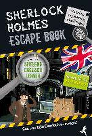 Sherlock Holmes Escape Book. Spielend Englisch lernen - für Anfänger Sprachniveau A1-A2 de Gilles Saint-Martin