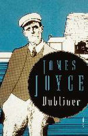 Dubliner - 15 teils autobiographisch geprägte Erzählungen de James Joyce