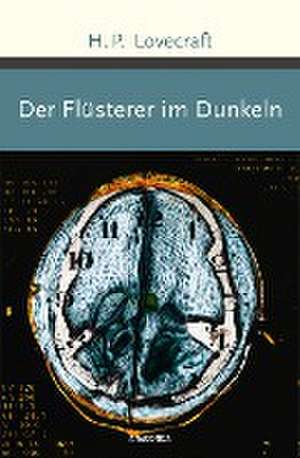 Der Flüsterer im Dunkeln de H. P. Lovecraft