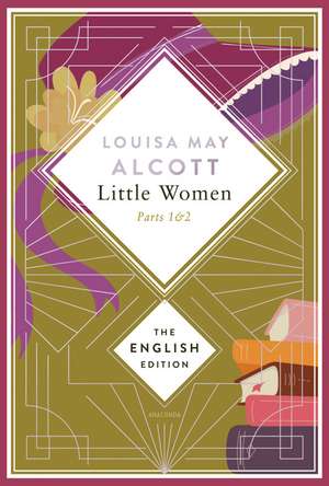 Alcott - Little Women. Parts 1 & 2 (Little Women & Good Wives). English Edition de Louisa May Alcott