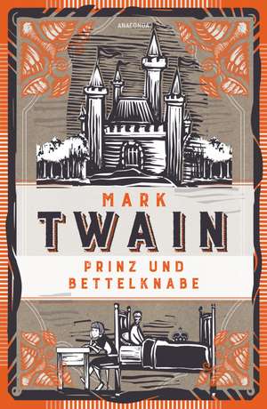 Prinz und Bettelknabe. Vollständige, ungekürzte Ausgabe de Mark Twain