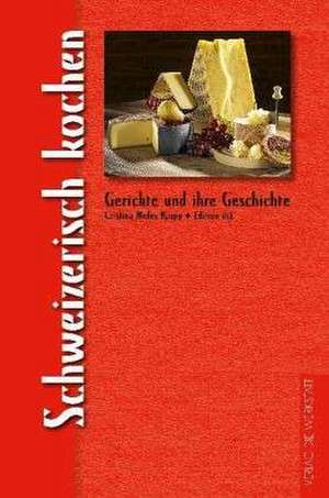 Schweizerisch kochen de Cristina Moles Kaupp