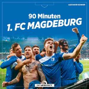 90 Minuten 1. FC Magdeburg de Alexander Schnarr