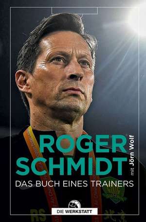 Das Buch eines Trainers de Roger Schmidt