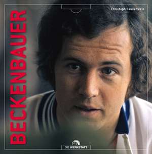 Beckenbauer de Christoph Bausenwein