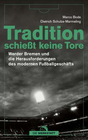 Tradition schießt keine Tore de Marco Bode