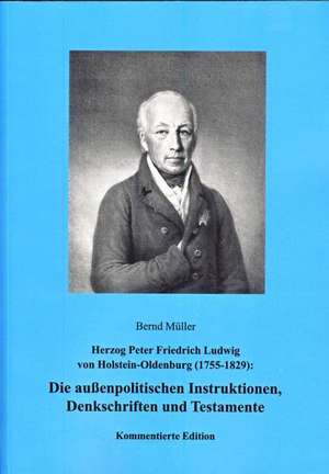 Die außenpolitischen Instruktionen, Denkschriften und Testamente de Bernd Müller