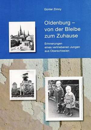 Oldenburg - von der Bleibe zum Zuhause de Günter Zimny