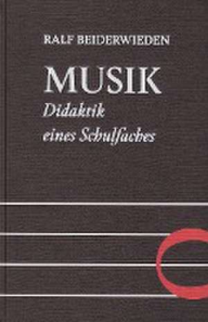 Musik - Didaktik eines Schulfaches de Ralf Beiderwieden