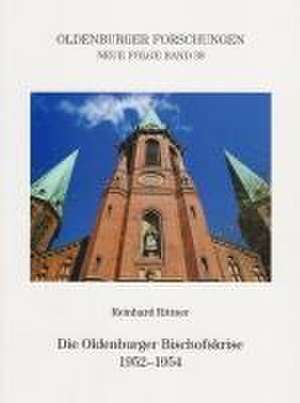 Die Oldenburger Bischofskrise 1952-1954 de Reinhard Rittner