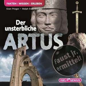 Faust junior ermittelt: Der unsterbliche Artus (09) de Sven Preger