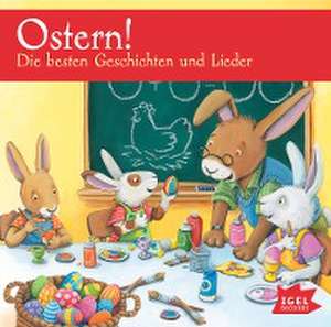 Ostern! Die besten Geschichten und Lieder de Jutta Richter