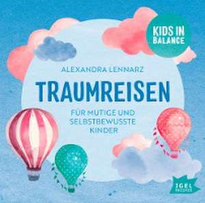 Kids in Balance. Traumreisen de Alexandra Lennarz