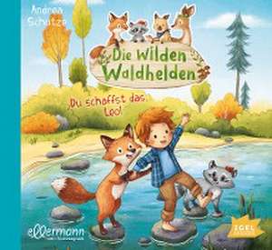 Die wilden Waldhelden de Andrea Schütze