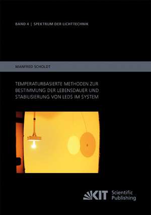 Temperaturbasierte Methoden zur Bestimmung der Lebensdauer und Stabilisierung von LEDs im System de Manfred Scholdt