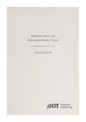 Willensfreiheit und deterministisches Chaos de Elmar Sauter