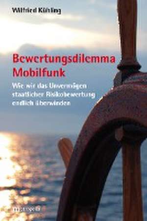 Bewertungsdilemma Mobilfunk de Wilfried Kühling