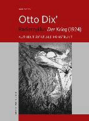 Otto Dix' Radierzyklus "Der Krieg" (1924) de Anne Marno