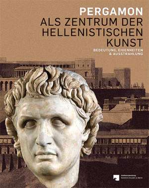 Pergamon als Zentrum der hellenistischen Kunst de Ralf Grüßinger