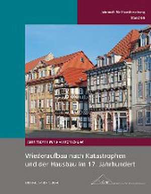 Wiederaufbau nach Katastrophen und der Hausbau im 17. Jahrhundert de Thomas Eißing