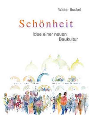 Schönheit de Walter Buckel
