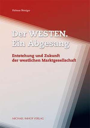 Der Westen. Ein Abgesang de Helmut Böttiger