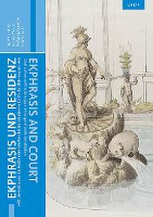 Ekphrasis und Residenz / Ekphrasis and court de Michael Wenzel