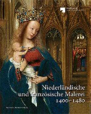 Niederländische und französische Malerei 1400-1480 de Katrin Dyballa