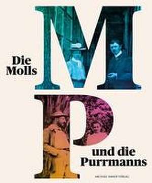 Die Molls und die Purrmanns - Zwei Künstlerpaare der Moderne de Roman Zieglgänsberger