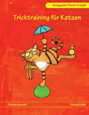 Tricktraining für Katzen de Christine Hauschild