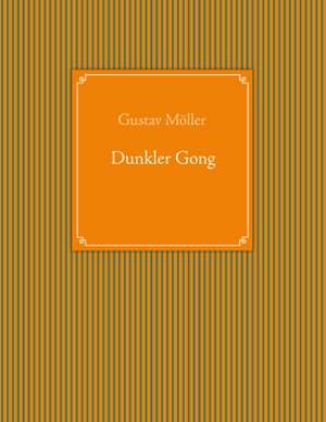 Dunkler Gong de Gustav Möller