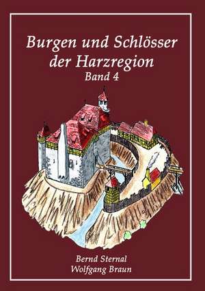 Burgen und Schlösser der Harzregion de Wolfgang Braun