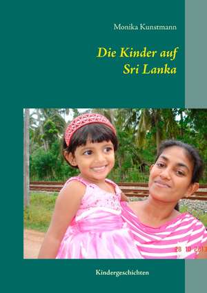 Die Kinder auf Sri Lanka de Monika Kunstmann