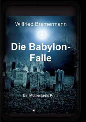 Die Babylon-Falle de Wilfried Bremermann