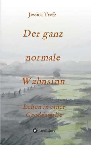 Der Ganz Normale Wahnsinn: Korper de Jessica Trefz