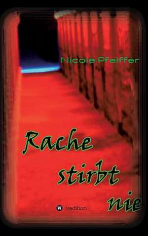 Rache Stirbt Nie: Korper de Nicole Pfeiffer